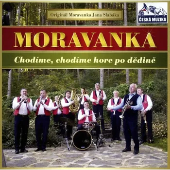 Česká hudba Chodíme, chodíme hore po dědině - Moravanka Jana Slabáka [CD]