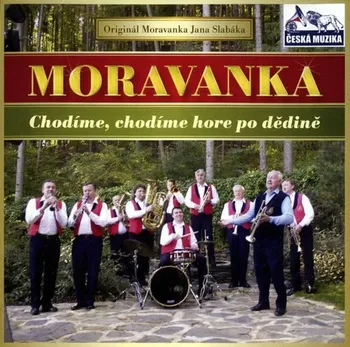 Česká hudba Chodíme, chodíme hore po dědině - Moravanka Jana Slabáka [CD]