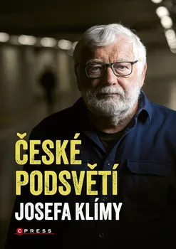 Kniha České podsvětí Josefa Klímy - Josef Klíma (2023) [E-kniha]