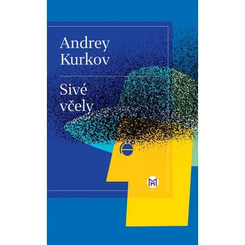 Sivé včely - Andrej Kurkov