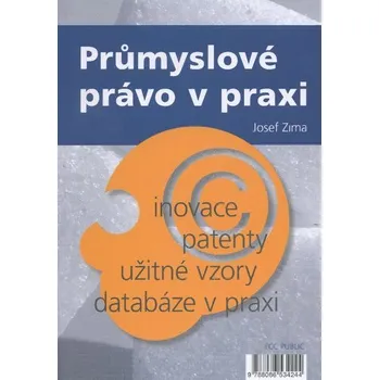 Průmyslové právo v praxi - Zima Josef