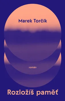 Rozložíš paměť - Marek Torčík (2023, brožovaná)
