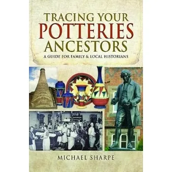 Cizojazyčná kniha Tracing Your Potteries Ancestors - Michael, Sharpe,