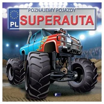 První čtění Poznajemy pojazdy. Superauta - Jędraszek Izabela