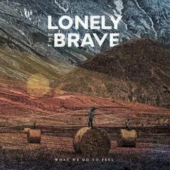 Zahraniční hudba LP Lonely The Brave: What We Do To Feel 2023