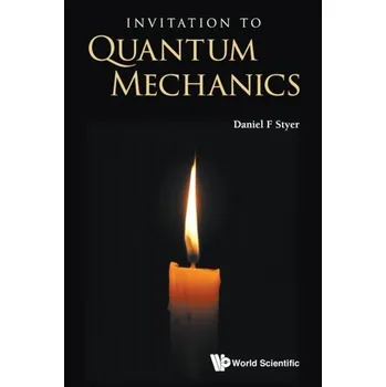 Invitation To Quantum Mechanics - Styer, Daniel F. (Oberlin College)
