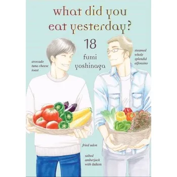 What Did You Eat Yesterday? Volume 18 - Yoshinaga, Fumi