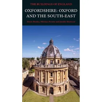 Cizojazyčná kniha Oxfordshire: Oxford and the South-East - Bradley, Simon a Pevsner, Nikolaus a Sherwood, Jennifer