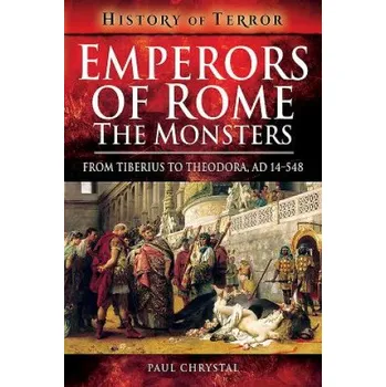 Emperors of Rome: The Monsters – Paul Chrystal (EN)