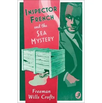 Cizí jazyk Inspector French and the Sea Mystery - Wills Crofts, Freeman