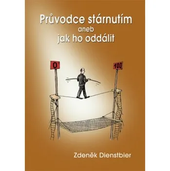 Průvodce stárnutím aneb jak ho oddálit - Dienstbier Zdeněk