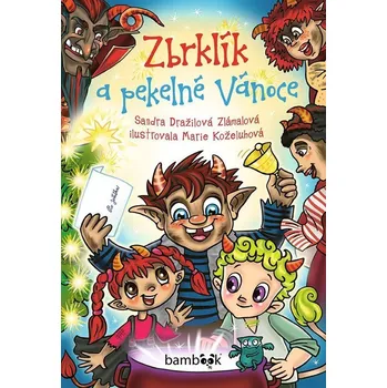 Zbrklík a pekelné Vánoce - Sandra Dražilová-Zlámalová (2023, pevná), e-kniha