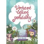 Voňavé léčivé pohádky - Adéla Zrubecká…