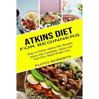 Atkins Diet for Beginners - Roberts, Floyd