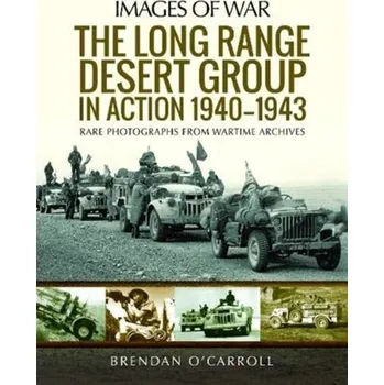 The Long Range Desert Group in Action 1940-1943 - Carroll, Brendan G.