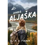 Divoká Aljaška - K. A. Tucker (2024,…