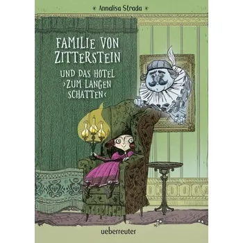 Familie von Zitterstein und das Hotel "Zum langen Schatten" - Annalisa Strada