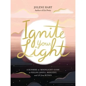Ignite Your Light - HART JOLENE [EN] (2021, Měkká, Running Press,U.S.)