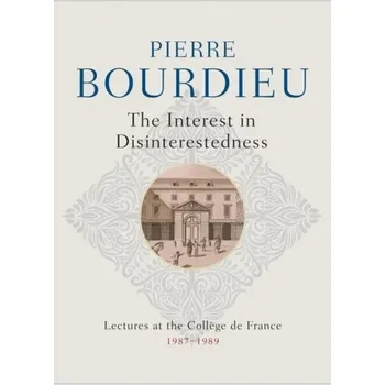 Kniha The Interest in Disinterestedness - Pierre Bourdieu