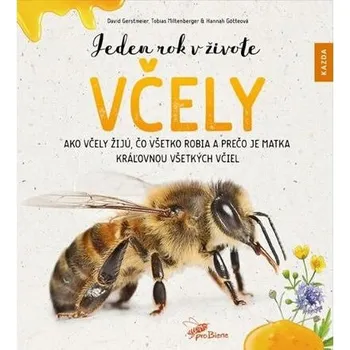 Kniha Jeden rok v živote včely - Ako včely žijú, čo všetko robia a prečo je matka kráľovnou všetkých včiel