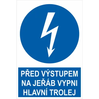 Značení Před výstupem na jeřáb vypni hlavní trolej! samolepící vinylová fólie 200x150 mm