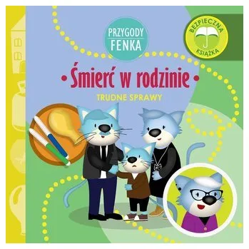 Pohádka Przygody Fenka. Śmierć w rodzinie - Dominika Gałka