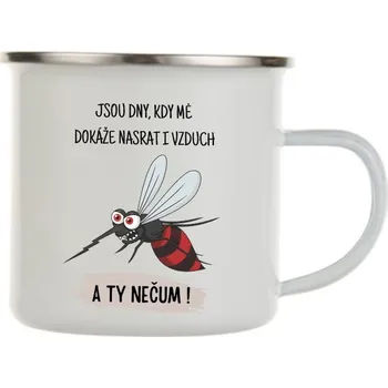 Plecháček - Jsou dny, kdy mě dokáže nasrat i vzduch. A ty nečum! Komár