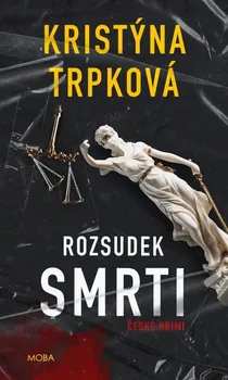 Rozsudek smrti - Kristýna Trpková (2024, pevná, 2.vydání)