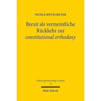 Brexit als vermeintliche Rückkehr zur constitutional orthodoxy - Hövelmeyer, Nicole
