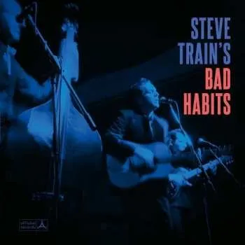 Zahraniční hudba CD Steve Train And His Bad Habits: Steve Train's Bad Habits 2018