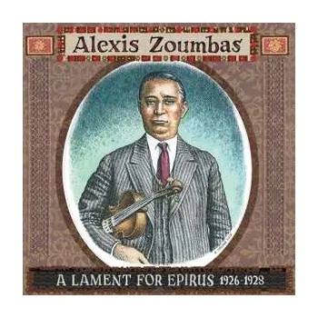 Zahraniční hudba LP/SP Alexis Zoumbas: A Lament For Epirus 1926-1928 2019