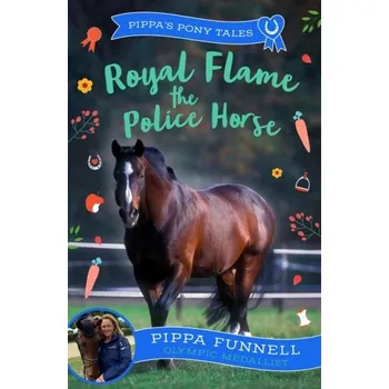 Royal Flame the Police Horse - Pippa Funnell