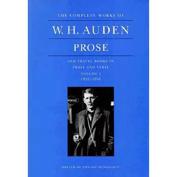 Cizojazyčná kniha Complete Works of W. H. Auden, Volume 1: Prose and Travel Books in Prose and Verse: 1926-1938 – W. H. Auden (EN)