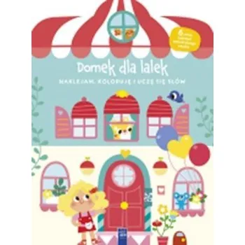 Panenka Naklejam, koloruję, uczę się słów. Domek dla lalek - praca zbiorowa