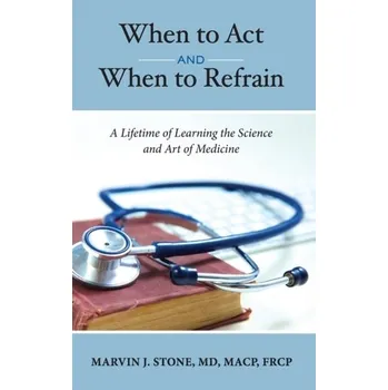 Literární biografie When to Act and When to Refrain - Stone, Marvin J