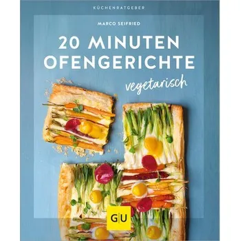 20 Minuten Ofengerichte vegetarisch - Seifried, Marco