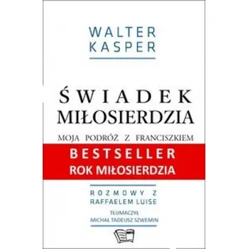Świadek miłosierdzia - Walter Kasper