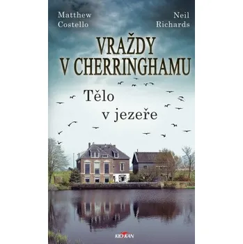 Vraždy v Cherringhamu - Tělo v jezeře - Matthew Costello