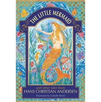Pohádka The Little Mermaid and other tales from Hans Christian Andersen - Andersen, Christiane