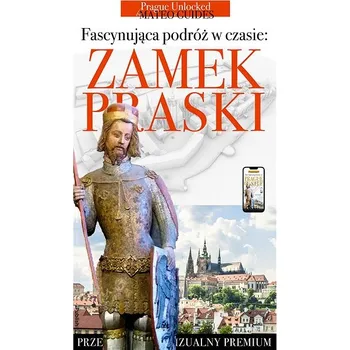 Kniha Odkryj Zamek Praski - opowieść o królach, budowniczych, artystach i świętych Ekniha