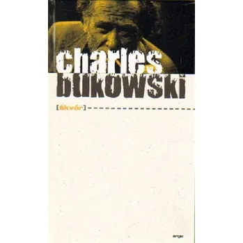 Škvár - Charles Bukowski