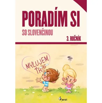 Slovenský jazyk Poradím si so slovenčinou 3. ročník - Petr Šulc