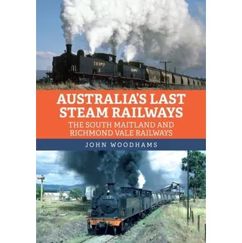 Cestování Australia's Last Steam Railways - Woodhams, John; Woodhams, Margaret