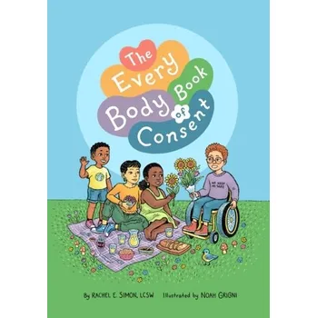 The Every Body Book of Consent - Simon, Rachel