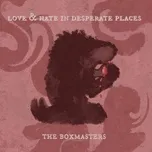 Love & Hate In Desperate Places / Vinyl - Boxmasters [LP]