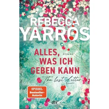Alles, was ich geben kann - The Last Letter - Yarros Rebecca