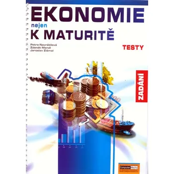 Ekonomie nejen k maturitě Testy Petra Navrátilová