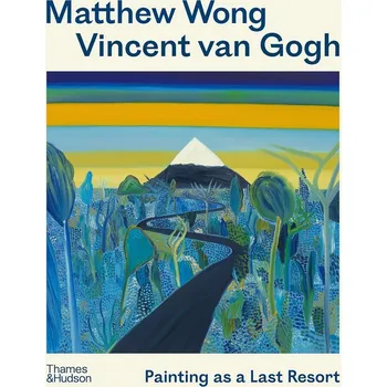 Kniha Matthew Wong - Vincent van Gogh: Painting as a Last Resort