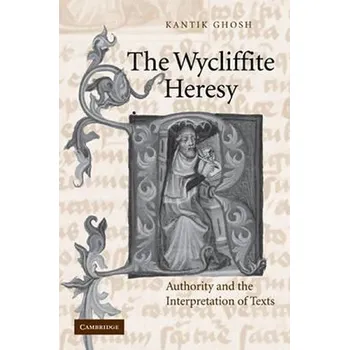 Anglický jazyk The Wycliffite Heresy: Authority and the Interpretation of Texts