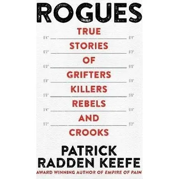 Cizojazyčná kniha Rogues: True Stories of Grifters, Killers, Rebels and Crooks